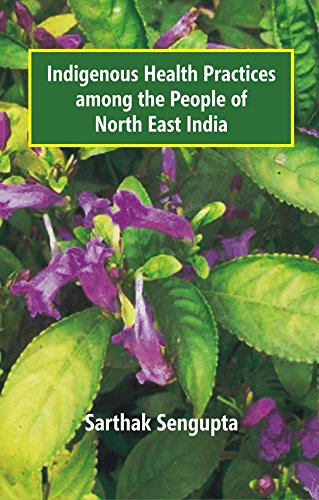 Stock image for Indigenous Health Practices among the People of North East India for sale by Books Puddle