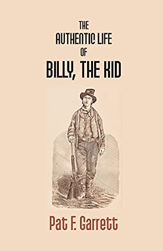 Stock image for The Authentic Life Of Billy The Kid for sale by Chiron Media