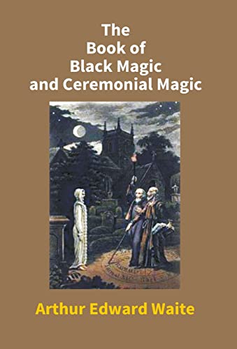 Stock image for The Book of Black Magic and Ceremonial Magic for sale by Books Puddle