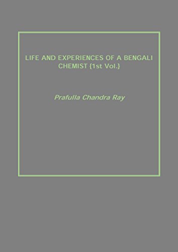 9789351284895: Life and Experiences of a Bengali Chemist {1St Vol.} [Paperback] [Jan 01, 2017] Prafulla Chandra Ray