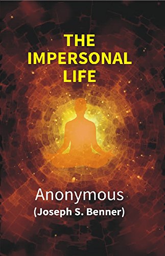 9789351285212: The Impersonal Life [Hardcover] [Jan 01, 2017] Anonymous (Joseph S. Benner)