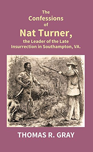 Beispielbild fr The Confessions of Nat Turner, the Leader of the Late Insurrection in Southampton, Va. zum Verkauf von Books Puddle