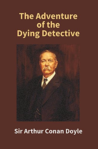 Beispielbild fr The Adventure of the Dying Detective zum Verkauf von Books Puddle