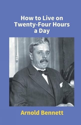 Imagen de archivo de How to Live On Twenty-Four Hours a Day a la venta por Books Puddle