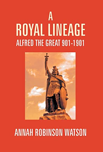 9789351287957: A Royal Lineage: Alfred The Great. 901-1901