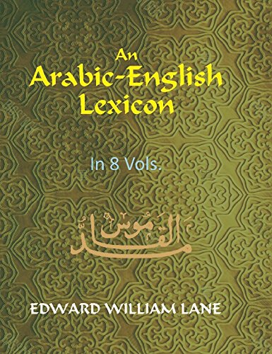 9789351288145: An Arabic-English Lexicon (8 Vols. Set) [Paperback] [Jan 01, 2017] Edward William Lane, Edited By Stanley Lane-Poole