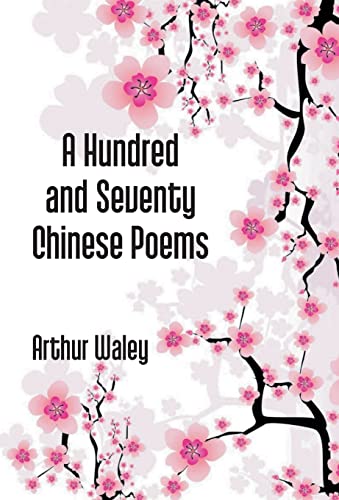 Stock image for A Hundred and Seventy Chinese Poems for sale by Books Puddle