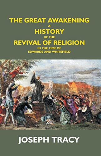 Stock image for The Great Awakening: a History of the Revival of Religion in the Time of Edwards and Whitefield for sale by Books Puddle