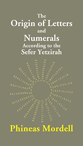 

The Origin of Letters and Numerals According to the Sefer Yetzirah