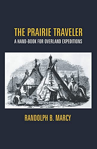 Beispielbild fr The Prairie Traveler: a Hand-Book For Overland Expeditions zum Verkauf von Books Puddle