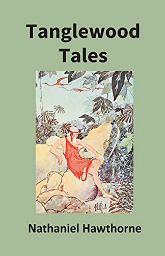 Beispielbild fr Tanglewood Tales For Girls and Boys: Being a Second Wonder-Book zum Verkauf von Books Puddle