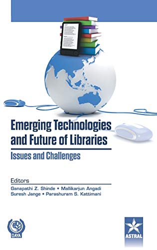 Stock image for Emerging Technologies and Future of Libraries Issues and Challenges for sale by PBShop.store US