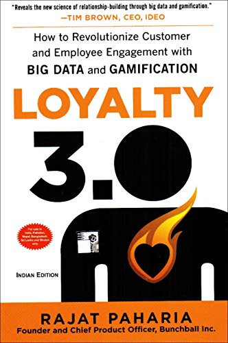 9789351340027: Loyalty 3.0 : How to Revolutionize Customer and Employee Engagement with Big Data and Gamification