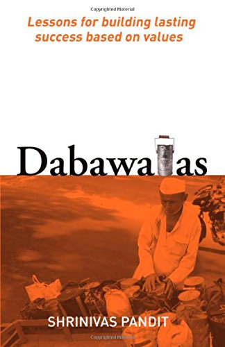 Stock image for Dabawalas: Lessons for Building Lasting Success Based on Values for sale by Books in my Basket
