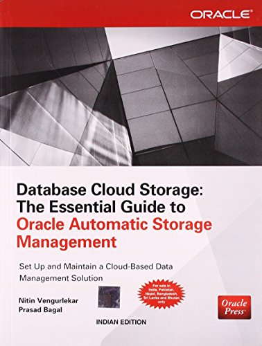 9789351342779: DATABASE CLOUD STORAGE: THE ESSENTIAL GUIDE TO ORACLE AUTOMATIC STORAGE MANAGEMENT