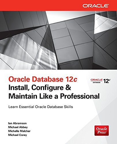 9789351343134: Oracle Database 12c Install, Configure & Maintain Like a Professional (Oracle Press) by Ian Abramson (2013-09-25)