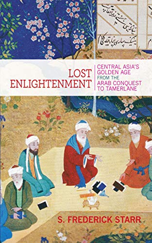 Stock image for lost enlightenment: central asia's golden age from the arab conquest to tamerlane for sale by Patrico Books