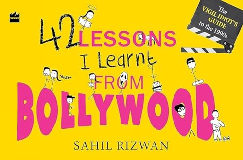 9789351363187: 42 Lessons I Learnt from Bollywood - The Vigil Idiot's Guide to the 1990s