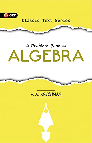 9789351448327: A Problem Book in Algebra - V.A. Krechmar [Paperback] [Jan 01, 2016] GKP (Author)
