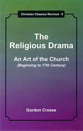 The Religious Drama: An Art of the Church (Beginning to 17th Century)