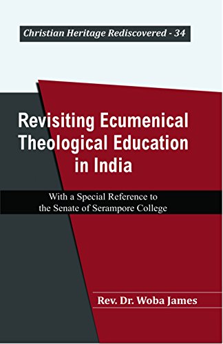 Imagen de archivo de Revisiting Ecumenical Theological Education in India : With a Special Reference to the Senate of Serampore College a la venta por Books in my Basket