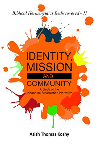 Stock image for Identity, Mission and Community : A Study of the Johannine Resurrection Narrative for sale by Books in my Basket