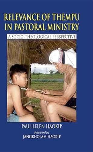 Stock image for Relevance of Thempu in Pastoral Ministry: A Socio-Theological Perspective for sale by Books Puddle