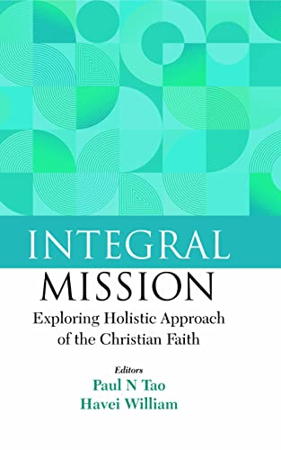 Stock image for Book Detail Page Integral Mission : Exploring Holistic Approach of the Christian Faith for sale by Books Puddle