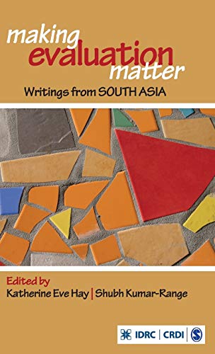 Beispielbild fr Making Evaluation Matter : Writings from South Asia zum Verkauf von Better World Books