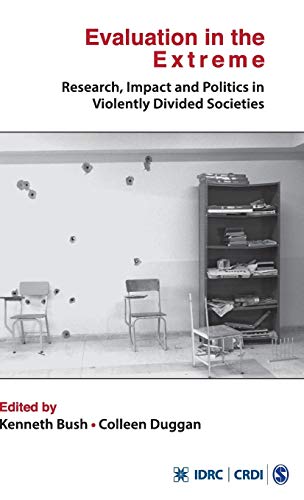 Stock image for Evaluation in the Extreme: Research, Impact and Politics in Violently Divided Societies for sale by WorldofBooks