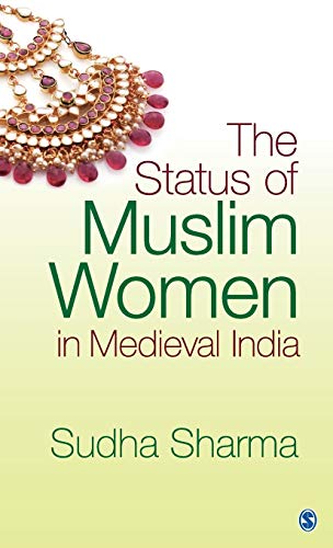 Stock image for The Status of Muslim Women in Medieval India for sale by Hippo Books
