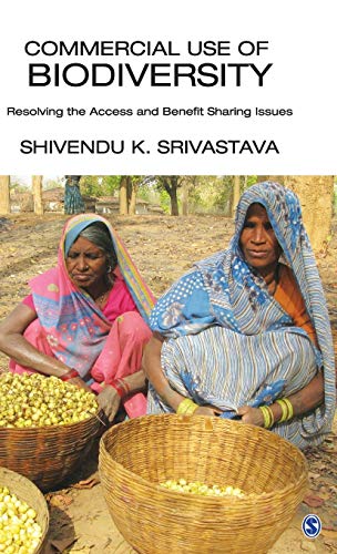 9789351506607: Commercial Use of Biodiversity: Resolving the Access and Benefit Sharing Issues