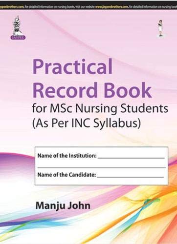 9789351523420: PRACTICAL RECORD BOOK FOR MSC NURSING STUDENTS (AS PER INC SYLLABUS) [Hardcover] JOHN MANJU