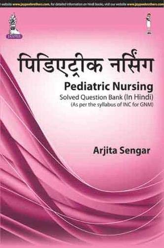 Stock image for Pediatric Nursing Solved Question Bank As Per The Syllabus Of Inc For Gnm In Hindi for sale by Books in my Basket