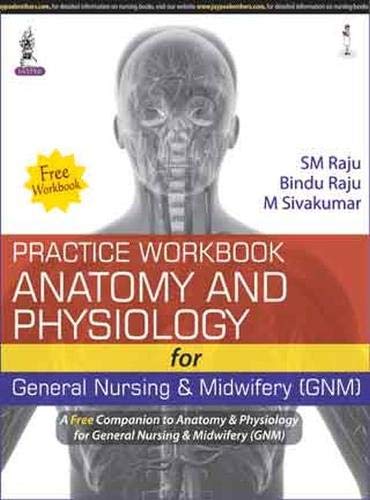 9789351525592: Anatomy & Physiology for General Nursing & Midwifery(With Free Practice Workbook Anatomy and Physiology for GNM)