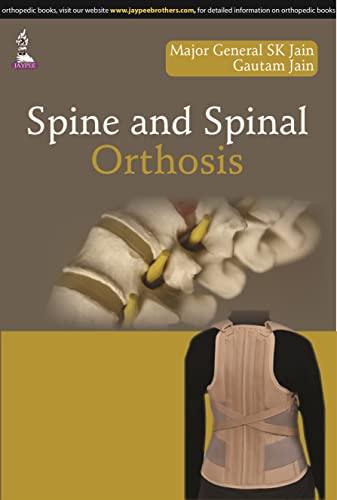 Spine and Spinal Orthosis - Jain, S. K.: 9789351526407 - AbeBooks