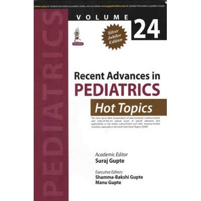 Stock image for Recent Advances in Pediatrics Hot Topics: Volume 24 (Silver Jubilee Edition) for sale by Books Puddle