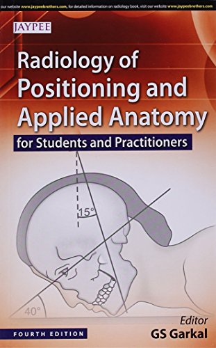Stock image for Radiology of Positioning and Applied Anatomy (For Students and Practitioners) for sale by Books Puddle