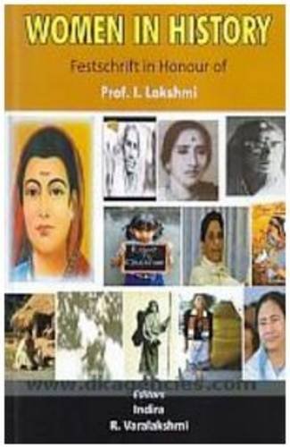 Stock image for Women in History: Festschrif in Honour of Prof. I. Lakshmi for sale by dsmbooks