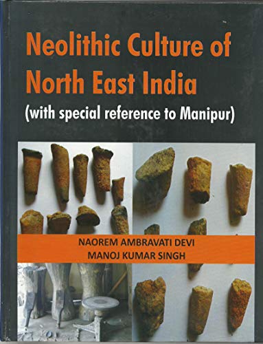 Stock image for Neolithic Culture of North East India for sale by Books Puddle