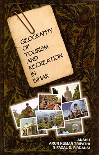 Stock image for Geography of Tourism and Recreation in Bihar for sale by dsmbooks