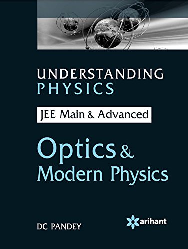 9789351761341: Understanding Physics for JEE Main & Advanced Optics and Modern Physics