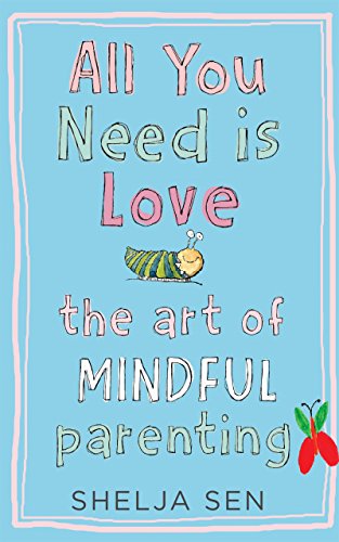 9789351770725: All you need is Love: The art of mindful parenting