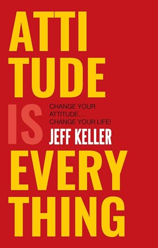 Beispielbild fr Attitude is Everything Change Your AttitudeChange Your Life! zum Verkauf von Books Puddle