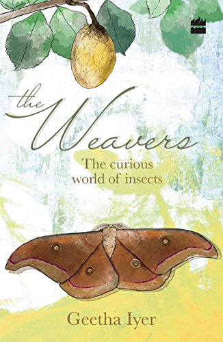 Stock image for The Weavers: The Curious World of Insects for sale by ThriftBooks-Atlanta