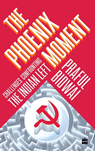 9789351775164: The Phoenix Moment: Challenges Confronting the Indian Left