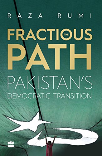 Stock image for The Fractious Path: Pakistan's Democratic Transition for sale by Majestic Books