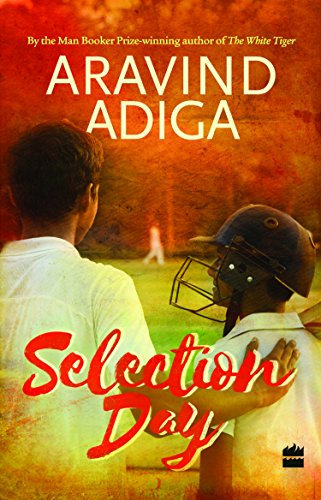 Stock image for Selection Day [Hardcover] [Jan 01, 2016] Aravind Adiga for sale by Wonder Book
