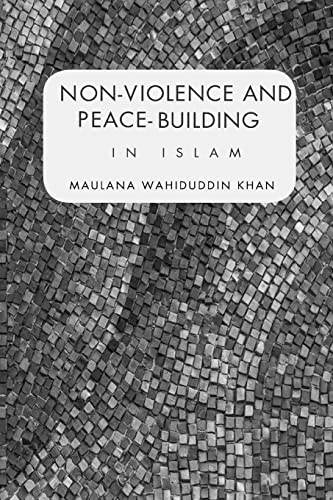 Imagen de archivo de NON-VIOLENCE AND PEACE BUILDING IN ISLAM a la venta por Books Puddle