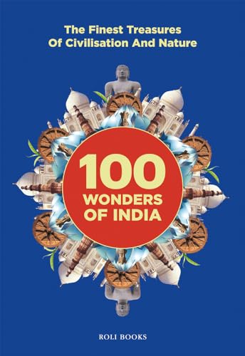 Beispielbild fr 100 Wonders of India: The Finest Treasures of Civilisation and Nature zum Verkauf von WorldofBooks